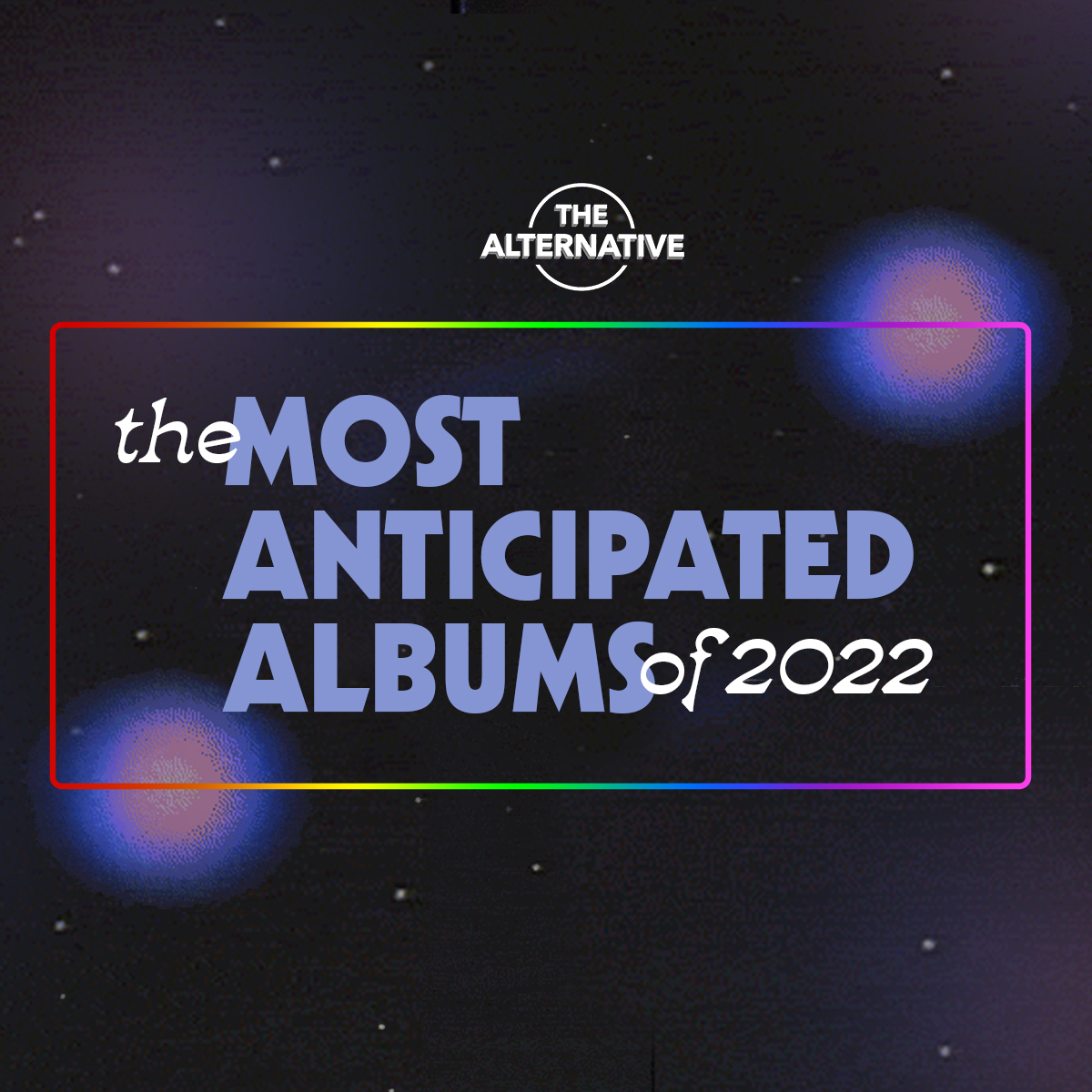 The Alternative's Most Anticipated Albums of 2022