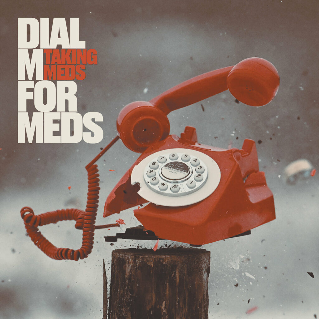 taking meds dial m for meds