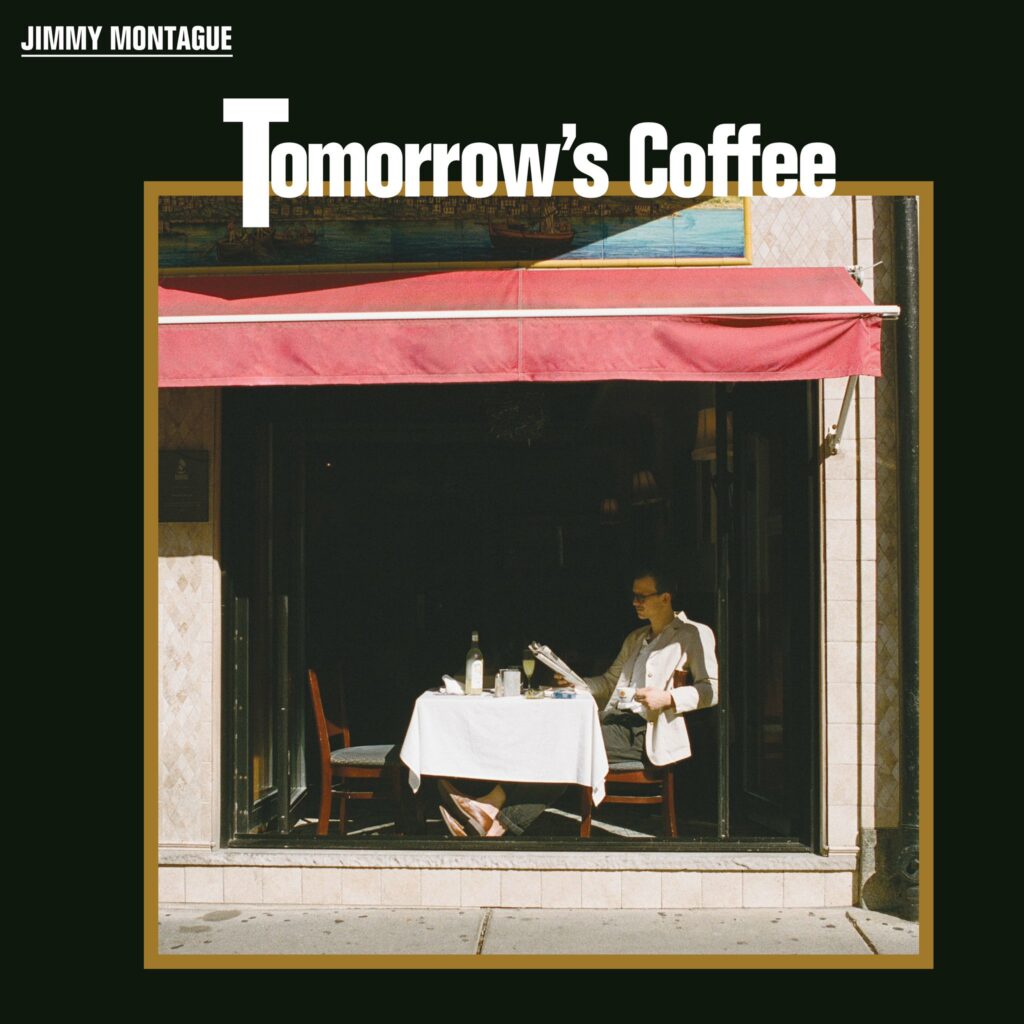 Jimmy Montague Tomorrow's Coffee